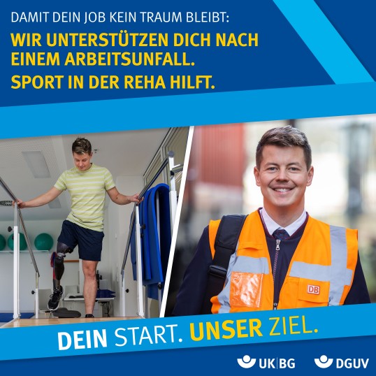 Anzeigenmotiv zeigt Willi Struwe in Reha und im Beruf: Damit dein Job kein Traum bleibt: Wir unterstützen dich nach einem Arbeitsunfall. Sport in der Reha hilft. Dein Start. Unser Ziel.