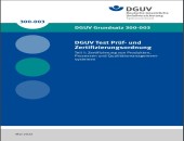 Neue DGUV Test Prüf- und Zertifizierungsordnung ab Juli 2018 gültig