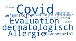 Auf weißem Hintergrund stehen in blauer Farbe: Trauma, Covid , Homeoffice, Gefahrstoffe, Muskel-Skelett-Erkrankungen, Digitalisierung, Evaluation, Lunge, dermatologisch, Allergie, Psychosozial.