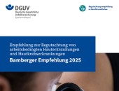 Zwei neue Begutachtungsempfehlungen zu Berufskrankheiten erschienen
